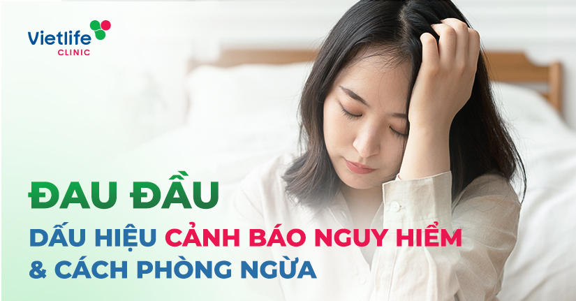 Đau đầu: Dấu hiệu cảnh báo nguy hiểm và cách phòng ngừa