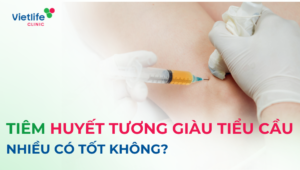 Tiêm huyết tương giàu tiểu cầu nhiều có tốt không