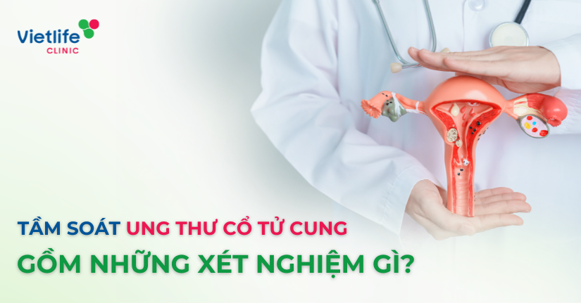 Tầm soát ung thư cổ tử cung gồm những xét nghiệm gì?