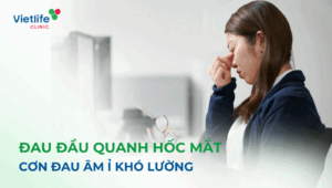 Đau đầu quanh hốc mắt
